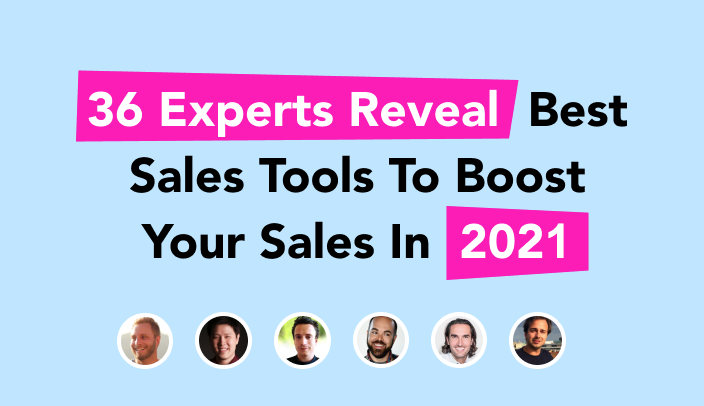 36 Experts Reveal Best Sales Tools To Boost Your Sales In 2021