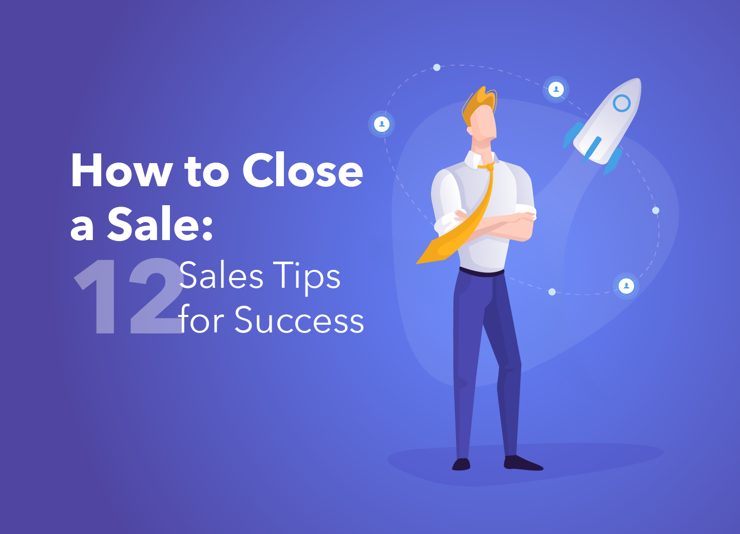 How to Close a Sale: 12 Sales Tips for Success [Infographic]
