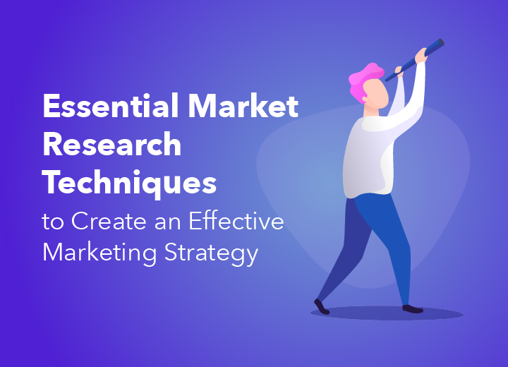 Essential Market Research Techniques